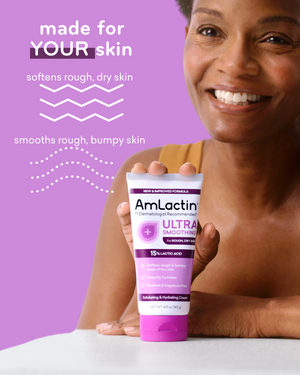 woman holding AmLactin Ultra Smoothing cream tube on a table. Copy says made for your skin; softens rough, dry skin and smooths rough, bumpy skin