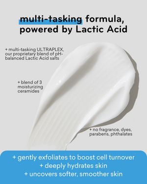 AmLactin's proprietary blend of pH balance lactic acid salts, Ultraplex gently exfoliates to boost cell turnover, deeply hydrates skin, and uncovers softer, smoother skin