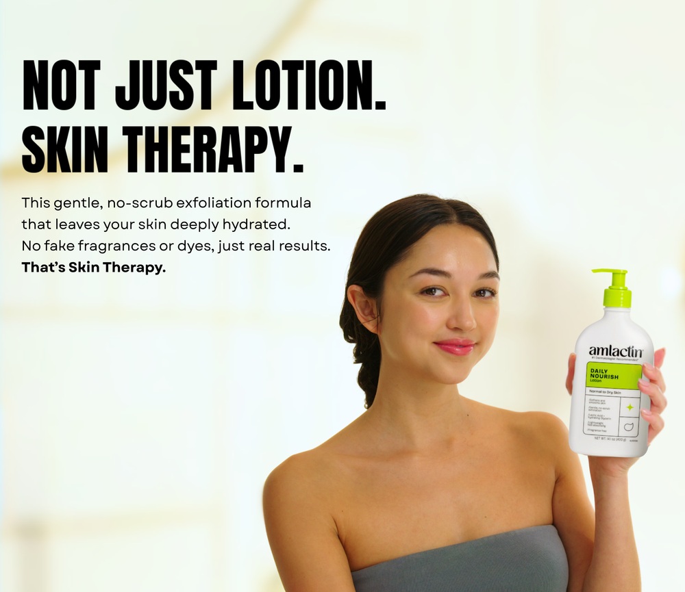 Not just lotion. Skin therapy. This gentle, no-scrub exfoliation formula that leaves your skin deeply hydrated. No fake fragrances or dyes, just real results. That's skin therapy.